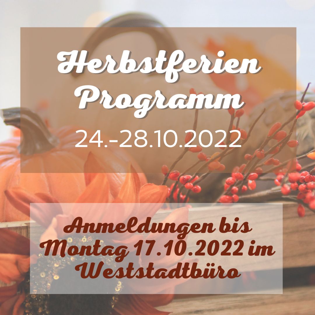 Herbstferienprogramm 2022 Weststadtbüro